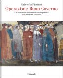 Operazione Buon Governo. Un laboratorio di comunicazione politica nell'Italia del Trecento by Gabriella Piccinni
