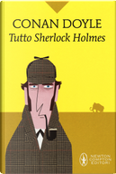 Tutto Sherlock Holmes by Arthur Conan Doyle