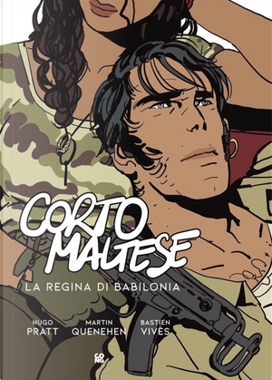 Corto Maltese. La regina di Babilonia by Bastien Vivès, Hugo Pratt, Martin Quenehen