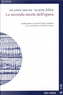La seconda morte dell'opera by Mladen Dolar, Slavoj Žižek