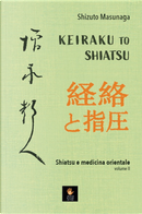 Keiraku to shiatsu. Shiatsu e medicina orientale. Vol. 2 by Shizuto Masunaga
