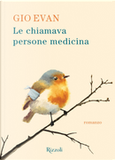 Le chiamava persone medicina by Gio Evan