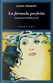 La formula perfetta. Una storia di Hollywood by David Thomson