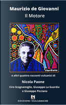 Il motore e altri quattro racconti vulcanici by Maurizio de Giovanni, Nicola Paone