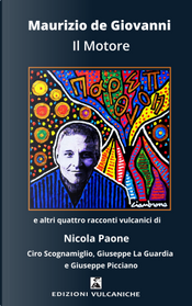 Il motore e altri quattro racconti vulcanici by Maurizio de Giovanni, Nicola Paone