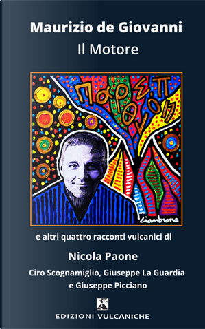 Il motore e altri quattro racconti vulcanici by Maurizio de Giovanni, Nicola Paone