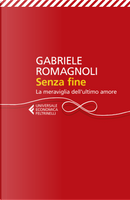 Senza fine. La meraviglia dell'ultimo amore by Gabriele Romagnoli