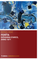 Feríta. Giovanna D'Arco, anno 1971 by Sergej Roic