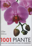 1001 piante facili da coltivare per la casa e il giardino