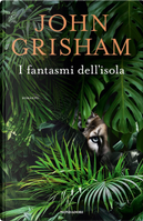 I fantasmi dell'isola by John Grisham