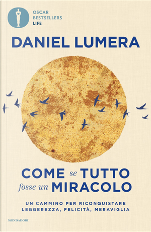 Come se tutto fosse un miracolo. Un cammino per riconquistare leggerezza, felicità e meraviglia by Daniel Lumera