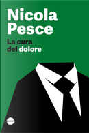 La cura del dolore by Nicola Pesce