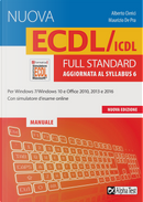 La nuova ECDL/ICDL full standard. Aggiornata al Syllabus 6 by Alberto Clerici