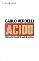 Acido. Cronache italiane anche brutali by Carlo Verdelli
