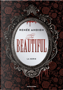 The beautiful. La serie by Renée Ahdieh