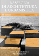 Rassegna di architettura e urbanistica. Vol. 154: Scuole di architettura. Quale futuro?