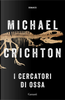 I cercatori di ossa by Michael Crichton