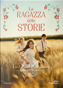 La ragazza delle storie. Vol. 1 by Lucy Maud Montgomery