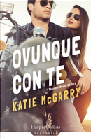 Ovunque con te. Thunder road series. Vol. 1 by Katie McGarry