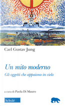 Un mito moderno. Gli oggetti che appaiono in cielo. Testo tedesco a fronte by Carl Gustav Jung