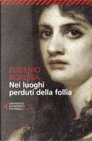 Nei luoghi perduti della follia by Eugenio Borgna