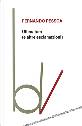 Ultimatum (e altre esclamazioni) by Fernando Pessoa