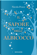 Il sapore dell'albicocco by Nicola Pesce