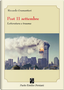 Post 11 settembre. Letteratura e trauma by Riccardo Gramantieri