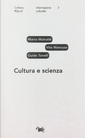 Cultura e scienza by Guido Tonelli, Marco Malvaldi, Vito Mancuso