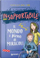 Il mondo è pieno di miracoli. Insopportabile. Vol. 3 by Vanessa Walder