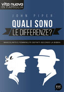 Quali sono le differenze? Mascolinità e femminilità definiti secondo la Bibbia by John Piper