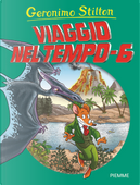Viaggio nel tempo 6 by Geronimo Stilton