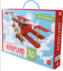 L'aeroplano 3D. La storia dell'aviazione. Viaggia, conosci, esplora by Ester Tomè, Valentina Manuzzato