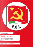 Storia del PCI. Il Partito comunista italiano: Livorno 1921, Rimini 1991 by Giorgio Galli