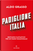 Padiglione Italia. Bestiario fantastico per un paese paradossale by Aldo Grasso