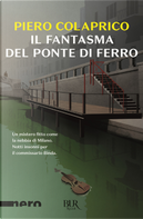 Il fantasma del ponte di ferro by Piero Colaprico