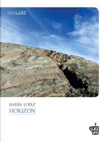 Horizon by Barry Lopez