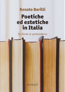 Poetiche ed estetiche in Italia. Da Dante al postmoderno by Renato Barilli