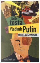 Nella testa di Vladimir Putin by Michel Eltchaninoff