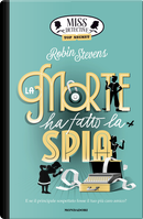 Top Secret. La morte ha fatto la spia. Miss Detective by Robin Stevens