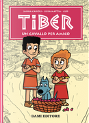 Un cavallo per amico. Tiber by Janna Carioli, Luisa Mattia