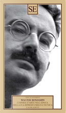 L'opera d'arte nell'epoca della sua riproducibilità tecnica e altri scritti by Walter Benjamin
