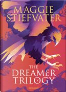 The dreamer trilogy. Ediz. italiana by Maggie Stiefvater