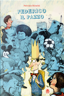 Federico il pazzo by Patrizia Rinaldi