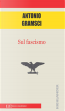 Sul fascismo by Antonio Gramsci