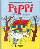 Pippi a villa Villacolle e altre storie by Astrid Lindgren, Ingrid Vang Nyman