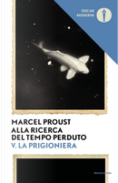 Alla ricerca del tempo perduto. Vol. 5: La prigioniera by Marcel Proust