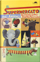 Al supermercato degli animali by Giovanna Zoboli