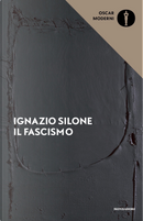 Il fascismo. Origini e sviluppo by Ignazio Silone