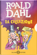Roald Dahl da collezione: Matilde-La magica medicina-Il GGG-La fabbrica di cioccolato-Le streghe-Il grande ascensore di cristallo-Gli sporcelli by Roald Dahl